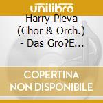 Harry Pleva (Chor & Orch.) - Das Gro?E Chormusik-Wunschkonzert F?R Ge cd