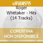 Roger Whittaker - Hits (14 Tracks) cd