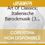 Art Of Classics: Italienische Barockmusik (3 Cd) cd