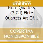 Flute Quartets (3 Cd) Flute Quartets Art Of Classics: Flotenquartette - Art Of Classics: Flotenquartette cd