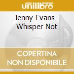 Jenny Evans - Whisper Not cd