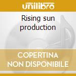 Rising sun production cd