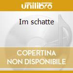 Im schatte cd