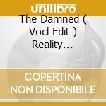 The Damned ( Vocl Edit ) Reality Knowledge Wisdom And Understanding / Your Rap-Machine Is Broken ( V cd musicale