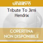Tribute To Jimi Hendrix cd musicale di BUDDY MILES