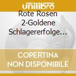 Rote Rosen 2-Goldene Schlagererfolge - "Bill Ramsey, Ivo Robic, Siw Malmkvist, R"