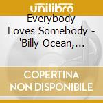 Everybody Loves Somebody - 'Billy Ocean, Taco, Roy Orbison, F.R. Dav' cd
