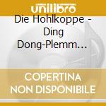 Die Hohlkoppe - Ding Dong-Plemm Plemm cd