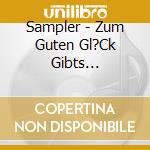 Sampler - Zum Guten Gl?Ck Gibts Volksmusik cd musicale di Sampler