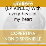 (LP VINILE) With every beat of my heart cd