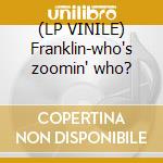 (LP VINILE) Franklin-who's zoomin' who? cd