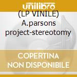 (LP VINILE) A.parsons project-stereotomy lp vinile di Alan parsons project
