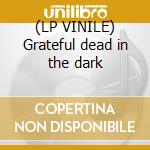 (LP VINILE) Grateful dead in the dark cd