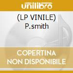(LP VINILE) P.smith lp vinile di Patti Smith