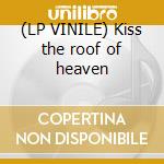 (LP VINILE) Kiss the roof of heaven cd