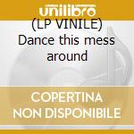 (LP VINILE) Dance this mess around cd
