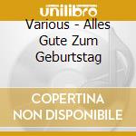Various - Alles Gute Zum Geburtstag cd