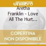 Aretha Franklin - Love All The Hurt Away cd