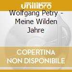 Wolfgang Petry - Meine Wilden Jahre cd