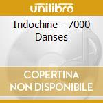 Indochine - 7000 Danses cd musicale di Indochine