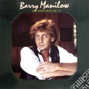 Barry Manilow - Greatest Hits Volume 2 cd musicale di Barry Manilow