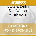 Stolz & Berlin So - Wiener Musik Vol 8 cd