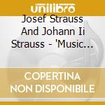 Josef Strauss And Johann Ii Strauss - 