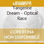 Tangerine Dream - Optical Race cd