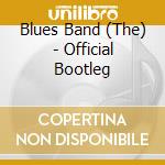 Blues Band (The) - Official Bootleg cd
