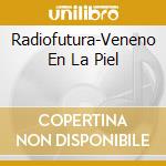 Radiofutura-Veneno En La Piel cd