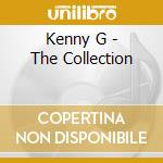 Kenny G - The Collection cd musicale di G Kenny