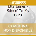 Etta James - Stickin' To My Guns cd