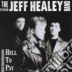 Jeff Healey Band (The) - Hell To Pay cd