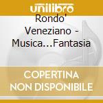 Rondo' Veneziano - Musica...Fantasia cd