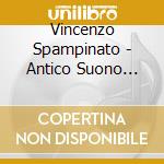 Vincenzo Spampinato - Antico Suono Degli Dei cd musicale di Vincenzo Spampinato