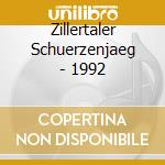 Zillertaler Schuerzenjaeg - 1992 cd