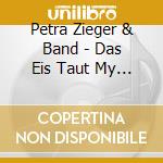 Petra Zieger & Band - Das Eis Taut My Heart Bea cd