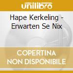 Hape Kerkeling - Erwarten Se Nix cd