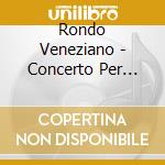Rondo Veneziano - Concerto Per Vivaldi cd musicale di RONDO' VENEZIANO