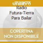 Radio Futura-Tierra Para Bailar cd