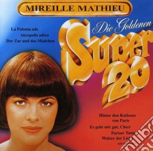 Mireille Mathieu - Die Goldenen Super 20 cd musicale di MATHIEU MIREILLE