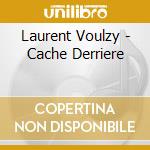 Laurent Voulzy - Cache Derriere cd