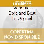 Various - Dixieland Best In Original cd