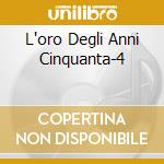 L'oro Degli Anni Cinquanta-4 cd