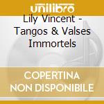 Lily Vincent - Tangos & Valses Immortels cd