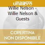 Willie Nelson - Willie Nelson & Guests cd