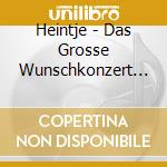 Heintje - Das Grosse Wunschkonzert Mit Heintje cd