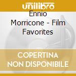 Ennio Morricone - Film Favorites cd