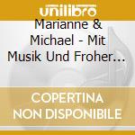 Marianne & Michael - Mit Musik Und Froher Laune cd