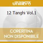 12 Tanghi Vol.1 cd musicale di CASTELLINA-PASI